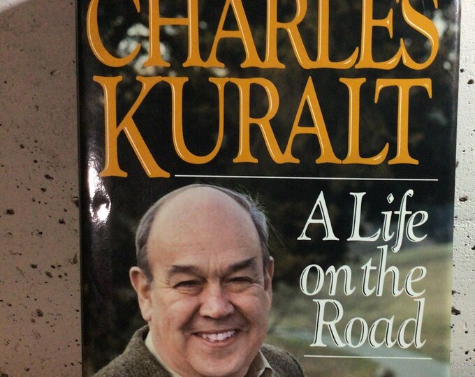 Charles Kuralt - A life on the road - copyright 1990