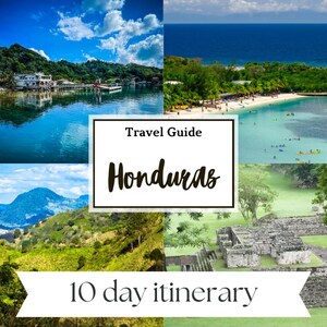 May include: A travel guide to Honduras with a 10 day itinerary. The guide features images of a tropical beach, lush green mountains, and ancient ruins.