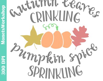 Fall Leaves & Pumpkin Spice SVG/PNG: Autumn Cut File (Digital Download)