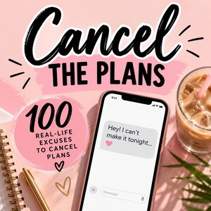 100 Excuses to Cancel Plans | Ready-to-Use Texts & Scripts (Digital Download)