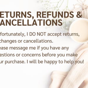 May include: Image with text stating the shop's return policy. The text reads "RETURNS, REFUNDS & CANCELLATIONS" and explains that returns, exchanges, and cancellations are not accepted. A cup of coffee sits on a white surface.
