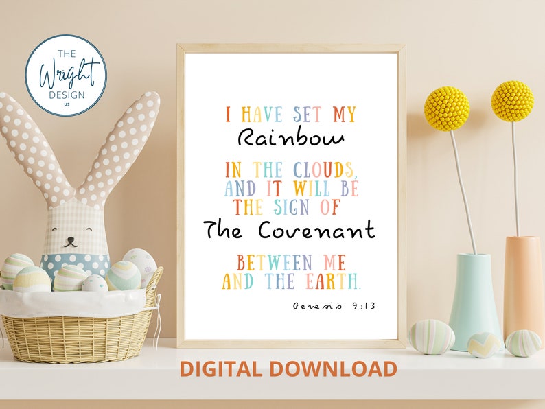 May include: A printable digital download with a rainbow-colored quote from the Bible, "I have set my rainbow in the clouds, and it will be the sign of the covenant between me and the earth. Genesis 9:13".
