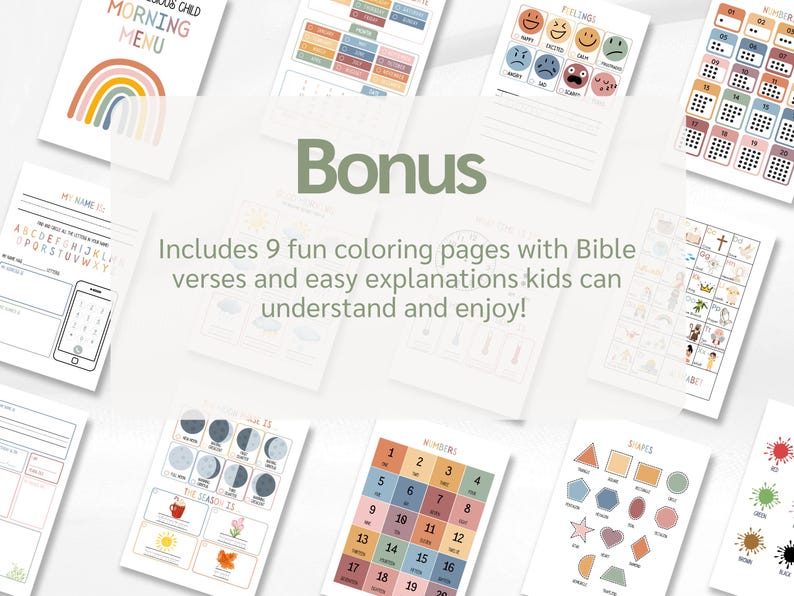 May include: A collection of printable educational pages for children. The pages include a morning menu, feelings chart, calendar, and coloring pages with Bible verses. The word "Bonus" is in the center, with the text "Includes 9 fun coloring pages..."