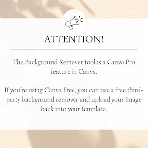 May include: A white rectangular graphic with rounded corners, featuring the word "ATTENTION!" and text about Canva's background remover tool. A megaphone icon is at the top. The text advises users of Canva Free to use a third-party background remover.