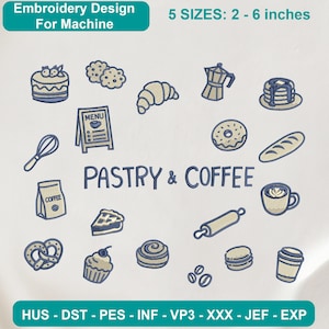 May include: An embroidery design set featuring icons of pastries and coffee, including a cake, cookies, croissant, moka pot, pancakes, menu, whisk, donut, baguette, coffee bag, pie, rolling pin, latte, pretzel, cupcake, roll, beans, and macaron.