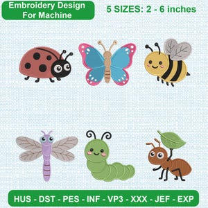 May include: An embroidery design for machine featuring six insects: a red ladybug, a blue butterfly, a yellow and black bee, a purple dragonfly, a green caterpillar, and a brown ant holding a leaf. Text reads: Embroidery Design For Machine, 5 SIZES: 2 - 6 inches, HUS - DST - PES - INF - VP3 - XXX - JEF - EXP.