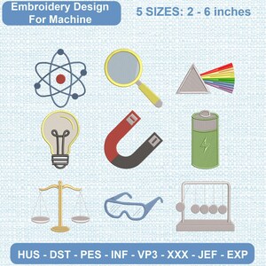 May include: A digital embroidery design set for machines featuring nine science-themed icons: an atom, magnifying glass, light prism, light bulb, horseshoe magnet, battery, balance scale, safety goggles, and a pendulum. Text reads 5 SIZES: 2 - 6 inches.