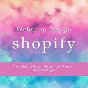 May include: A colorful abstract background with the text "Webshop Design shopify" and the tagline "Theme Setup | Custom Design | User Friendly | Technical Support".