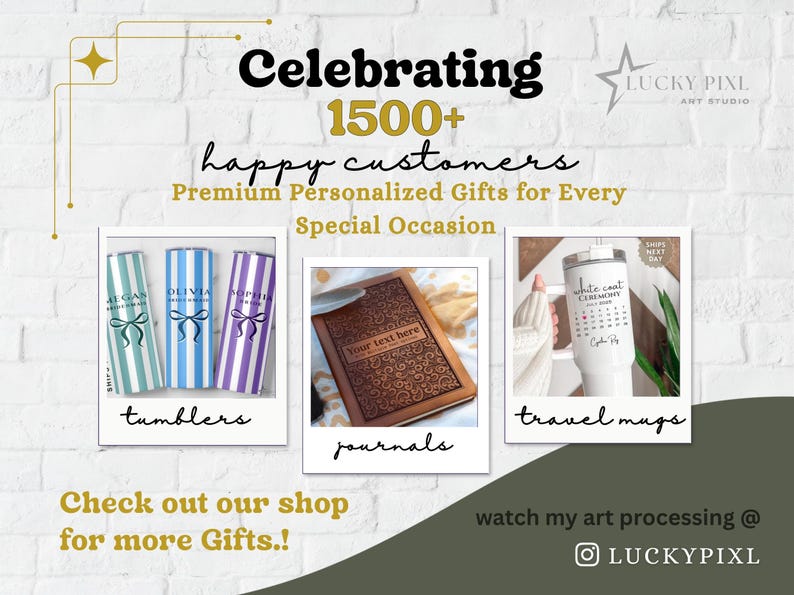 May include: A promotional graphic featuring the text Celebrating 1500+ happy customers. It displays three framed images: striped tumblers with names, a brown journal with an intricate floral cover, and a white travel mug with a calendar print.