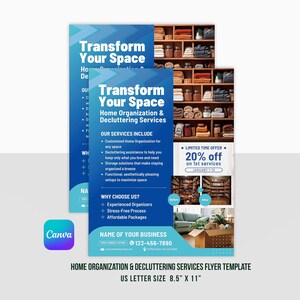 May include: A flyer template for home organization and decluttering services. The design features a blue and white color scheme with text that reads "Transform Your Space." Includes before and after photos of organized spaces. The flyer is 8.5" x 11".