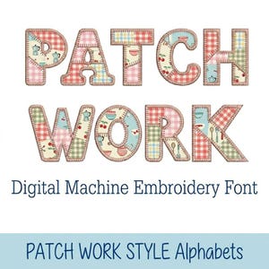 Pode incluir: A palavra "PATCH WORK" é exibida em uma fonte de estilo patchwork. Cada letra é composta por vários padrões de tecido, incluindo xadrez, estampas florais e estampas com temas de cozinha. O texto "Digital Machine Embroidery Font" e "PATCH WORK STYLE Alphabets" também estão presentes.