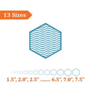 May include: A teal hexagon design with a wavy pattern, surrounded by a teal border. The image includes the text "13 Sizes" in an orange banner. Below the design are several smaller hexagon shapes and size measurements ranging from 1.5" to 7.5".