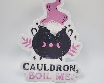 Cauldron, Boil Me. - Book Inspired Sticker - Holographic Sparkles