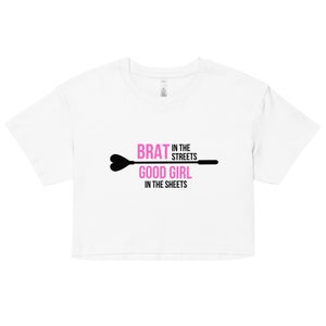 Women’s crop top - Brat in the Streets Good Girl in the Sheets