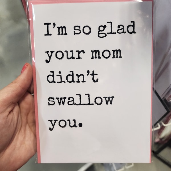 I'm So Glad Your Mom Didn't Swallow You — Birthday Card — Greeting Card for Alternative Lifestyles