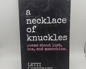 A Necklace of Knuckles - Poems About Lust, Sex, and Masochism by Letti Lustcraft
