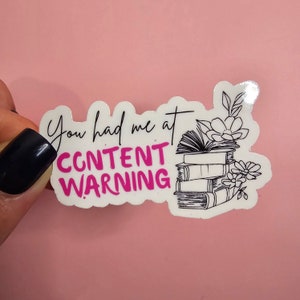 You Had Me at Content Warning - Sticker | Smut Sticker | Book Lover Gift | Romance Reader | Kindle Sticker