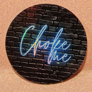 Choke Me - Sticker holographique