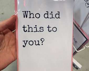 Who Did This To You? — Greeting Card — Something Her Book Boyfriend Would Say When She's Not Feeling Well