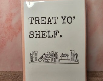 TREAT YO' SHELF. | Bookish Greeting Card