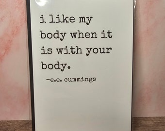 i like my body when it is with your body —e.e. cummings — Classic Literature Pick-up Lines Greeting Card