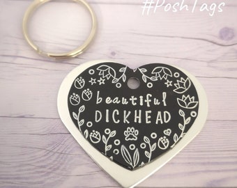 Beautiful dickhead (or your pet's name or chipped) - 2 sizes, 2 colours - floral stars heart shaped tags - pet cat dog ID collar tag