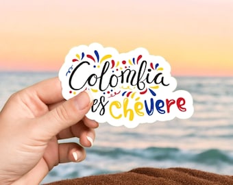 COLOMBIA ES CHEVERE Vinyl Sticker, Waterproof Decal