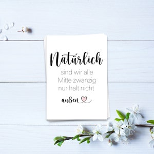 Postkarte Natürlich sind wir alle Mitte 20 | Geburtstagskarte, Glückwunschkarte, Sprüchekarte, Karte mit Spruch