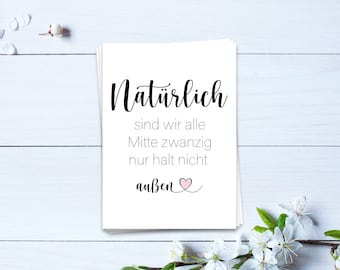 Postkarte Natürlich sind wir alle Mitte 20 | Geburtstagskarte, Glückwunschkarte, Sprüchekarte, Karte mit Spruch