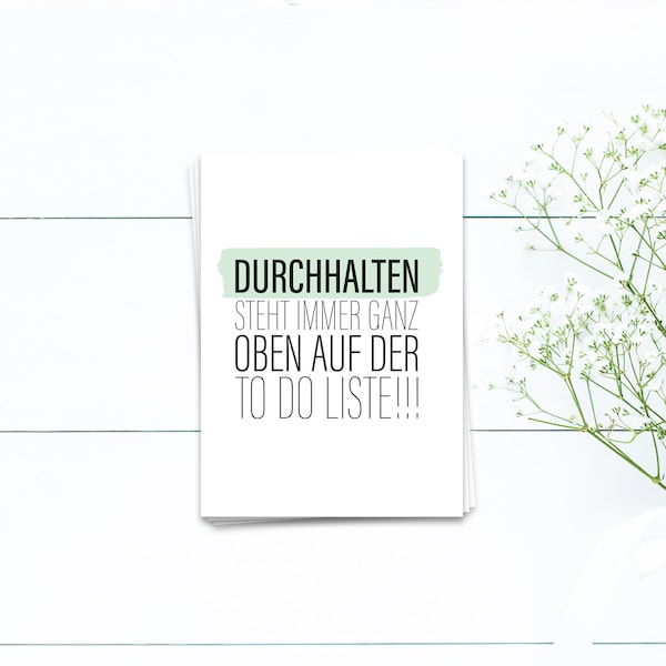 Postkarte Durchhalten steht immer ganz oben auf der to do Liste | Motivationskarte, positive vibes, Mutmachkarte, Grußkarte, Sprüchekarte