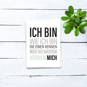 Postkarte Ich bin, wie ich bin. Die einen kennen mich, die anderen können mich | Sprüchekarten, lustige Karten, witzige Karten, Funcard