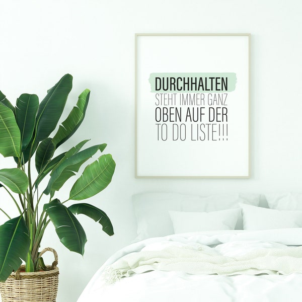 Poster mit Spruch, Durchhalten steht immer ganz oben auf der to do Liste, DIN A4 ohne Rahmen, Wandbilder Wohnzimmer, Flur, Büro