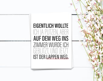 Karte Eigentlich wollte ich ja putzen…| Postkarte Spruch, Motivationskarte, Sprüchekarten, lustige & witzige Karten, Funcard, Grußkarten A6