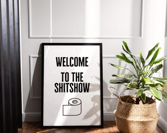 Welcome to the Shitshow Poster – Funny Wall Art Print – Gift Idea Humor Decoration – A5 A4 A3