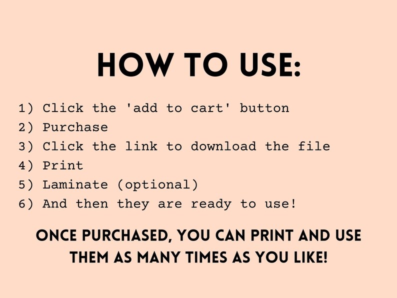 Peut inclure: Instructions sur la fa&ccedil;on d'utiliser un t&eacute;l&eacute;chargement num&eacute;rique. Le texte indique : "COMMENT UTILISER : 1) Cliquez sur le bouton 'ajouter au panier' 2) Acheter 3) Cliquez sur le lien pour t&eacute;l&eacute;charger le fichier 4) Imprimer 5) Plastifier (facultatif) 6) Et ensuite, ils sont pr&ecirc;ts &agrave; l'emploi ! UNE FOIS ACHET&Eacute;, VOUS POUVEZ IMPRIMER ET UTILISER CE PRODUIT AUSSIT DE FOIS QUE VOUS LE SOUHAITEZ !"