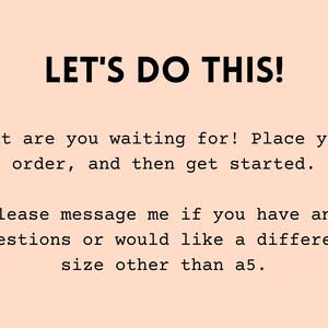 Peut inclure: Texte sur un fond p&ecirc;che qui dit "LET'S DO THIS!" suivi de "What are you waiting for! Place your order, and then get started." et "Please message me if you have any questions or would like a different size other than A5."