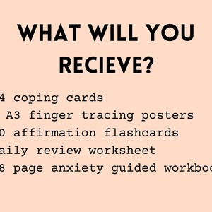 Peut inclure: Un fond rose avec du texte noir qui dit "WHAT WILL YOU RECIEVE?" suivi d'une liste d'articles&nbsp;: 14 cartes de coping, 3 affiches de tra&ccedil;age des doigts A3, 30 cartes m&eacute;moire d'affirmation, feuille de travail de r&eacute;vision quotidienne, cahier d'exercices guid&eacute; de l'anxi&eacute;t&eacute; de 18 pages.