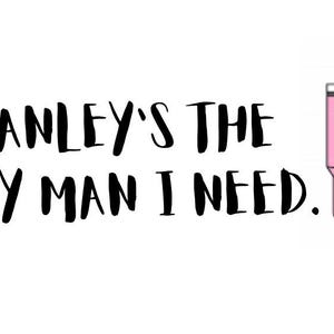 stanley’s the only man i need svg – funny tumbler lover cut file for cricut & silhouette, stanley cup svg, digital download png