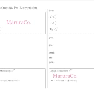 May include: A blank form titled "Ophthalmology Pre-Examination" with sections for patient information, including visual acuity, history, and medications. The form includes the text "MaruraCo."