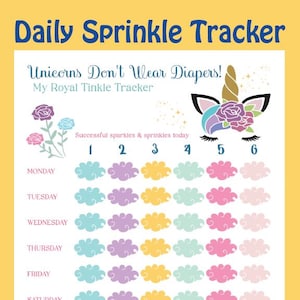 May include: A colorful "Daily Sprinkle Tracker" chart with the text "Unicorns Don't Wear Diapers!" and "My Royal Tinkle Tracker". The chart features a unicorn graphic, flower illustrations, and cloud-shaped boxes for tracking. The days of the week are listed on the left.
