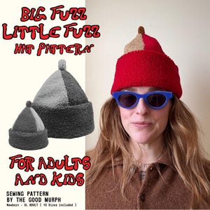 May include: A red and tan fuzzy hat with a pom-pom, and a gray and black hat are shown. The text on the image reads "BIG FUZZ LITTLE FUZZ HAT PATTERN FOR ADULTS AND KIDS SEWING PATTERN BY THE GOOD MURPH Newborn - XL ADULT (10 Sizes included)".