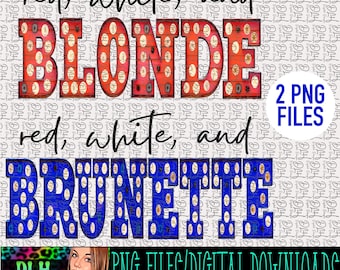 Red white and blonde/brunette, 2 png files, 2 digital downloads, Fourth of July, tshirt designs