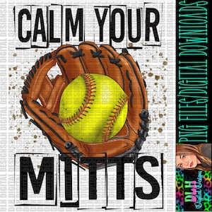 Puede incluir: Un guante de béisbol marrón con una pelota de softball amarilla en su interior. El texto "CALM YOUR MITTS" está por encima del guante.