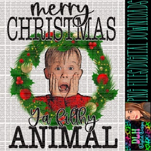 Merry Christmas ya filthy animal, Christmas , png file, digital download