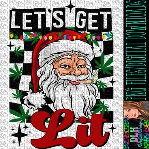 Let’s get lit, Santa, stoner Christmas, adult humor, funny, png file, digital download
