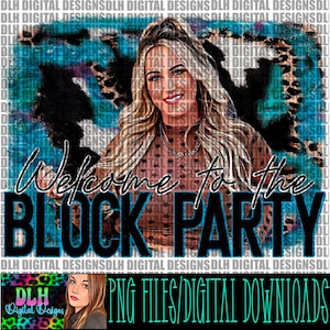 May include: A digital design featuring a woman with blonde hair and a black and white star patterned shirt. The background is a blue and black abstract design with the text "Welcome to the Block Party".