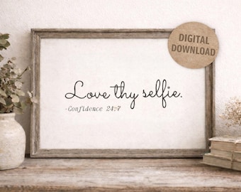 Love Thy Selfie Printable Wall Art | Funny Bathroom Quote | Modern Farmhouse Decor | Neutral Wall Art | Self Love Print | Digital Download