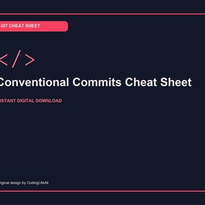 Op de afbeelding: Een donker marineblauwe digitale afbeelding met een dunne roze rand. Het bevat de tekst GIT CHEAT SHEET in een roze kader, een code-haakje icoon, de titel Conventional Commits Cheat Sheet, de tekst INSTANT DIGITAL DOWNLOAD en Original design by CodingLifeAll.