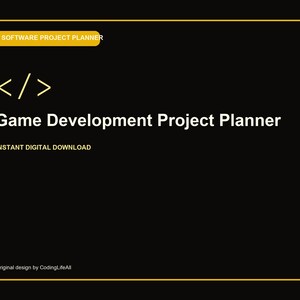 May include: A black digital project planner with a yellow border. It features the text SOFTWARE PROJECT PLANNER in a yellow box, a code bracket icon, the title Game Development Project Planner, INSTANT DIGITAL DOWNLOAD, and Original design by CodingLifeAll.