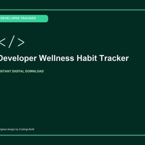 Puede incluir: Un gráfico digital verde oscuro con un borde verde claro que presenta el texto DEVELOPER TRACKER, un símbolo de corchete de código, Developer Wellness Habit Tracker, INSTANT DIGITAL DOWNLOAD y Original design by CodingLifeAll en blanco y verde.